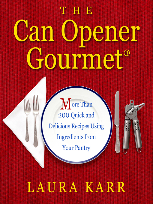 Title details for The Can Opener Gourmet by Laura Karr - Available